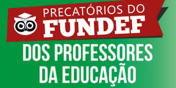 PRECATÓRIOS DO FUNDEF: Um passo para os professores receberem o rateio dos 60%