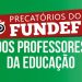 PRECATÓRIOS DO FUNDEF: Um passo para os professores receberem o rateio dos 60%
